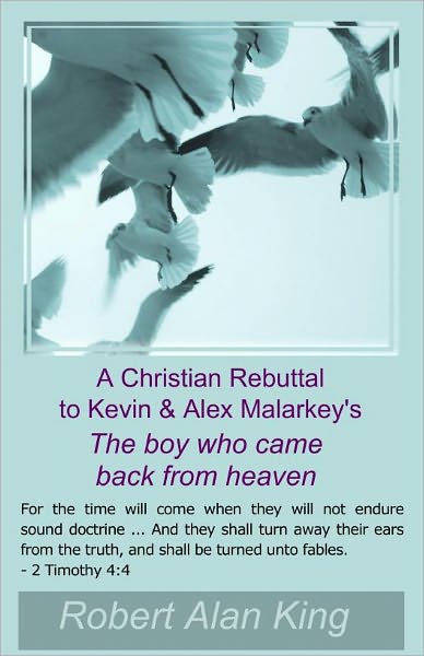 A Christian Rebuttal to Kevin & Alex Malarkey's The boy who came back from heaven