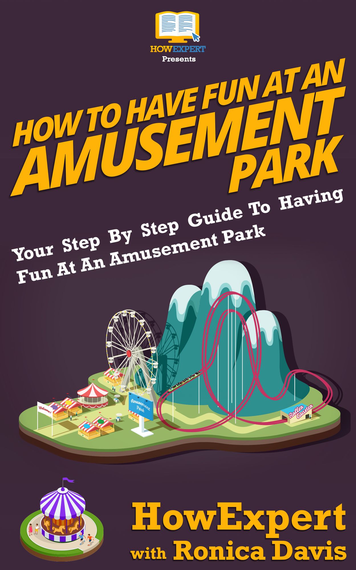 How To Have Fun At An Amusement Park - Your Step-By-Step Guide To Having Fun At An Amusement Park
