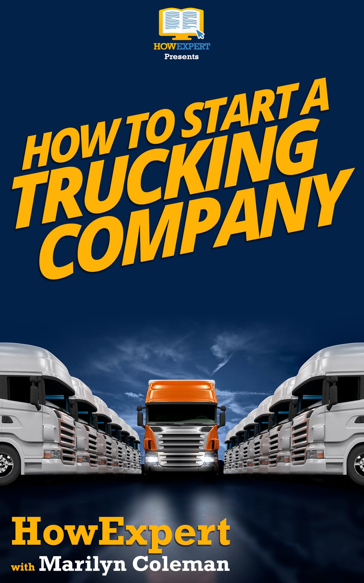 How To Start a Trucking Company - Your Step-By-Step Guide To Starting a Trucking Company