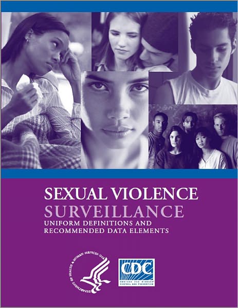 Sexual Violence Surveillance: Uniform Definitions and Recommended Data Elements