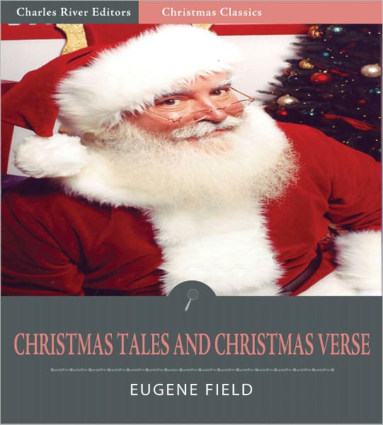 Christmas Tales and Christmas Verse (Illustrated)