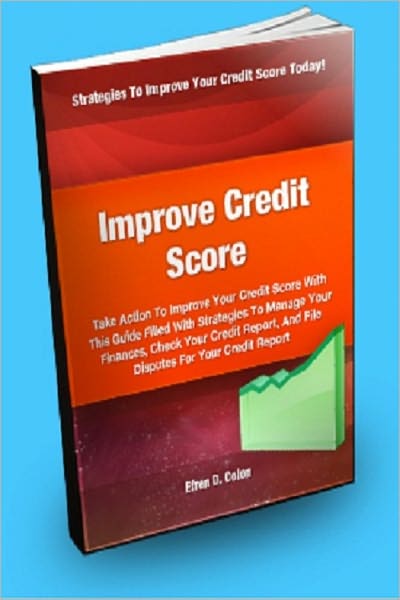 Improve Credit Score; Take Action To Improve Your Credit Score With This Guide Filled With Strategies To Manage Your Finances, Check Your Credit Report, And File Disputes For Your Credit Report