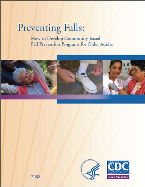 Preventing Falls:How to Develop Community-based Fall Prevention Programs for Older Adults