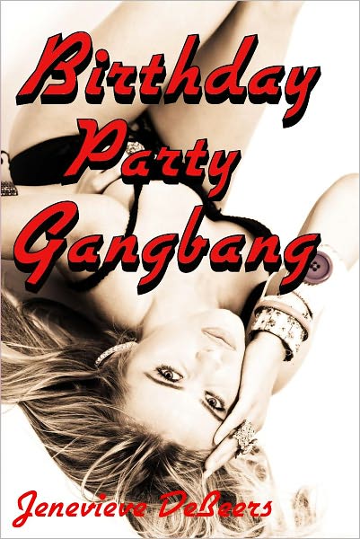 Birthday Party Gangbang