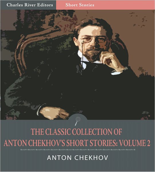The Classic Collection of Anton Chekhov's Short Stories: Volume II (51 Short Stories) (Illustrated)