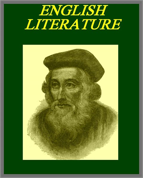 English Literature Its History and Its Significance for the Life of the English Speaking World by William Long [Illustrated edition with excellent formating]