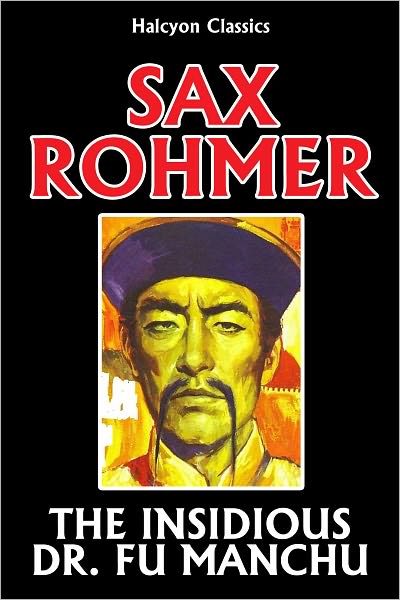 The Insidious Dr. Fu Manchu by Sax Rohmer
