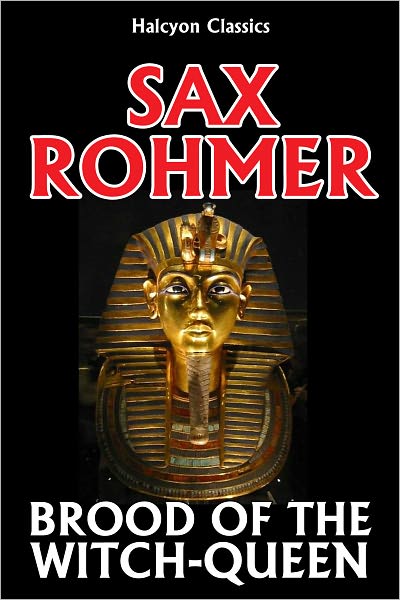 Brood of the Witch-Queen by Sax Rohmer