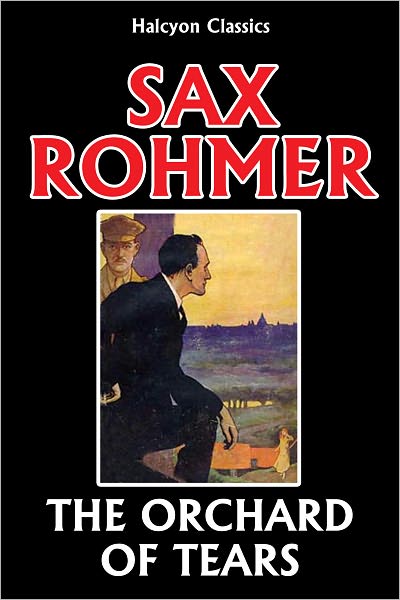 The Orchard of Tears by Sax Rohmer