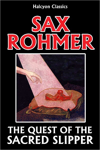 The Quest of the Sacred Slipper by Sax Rohmer