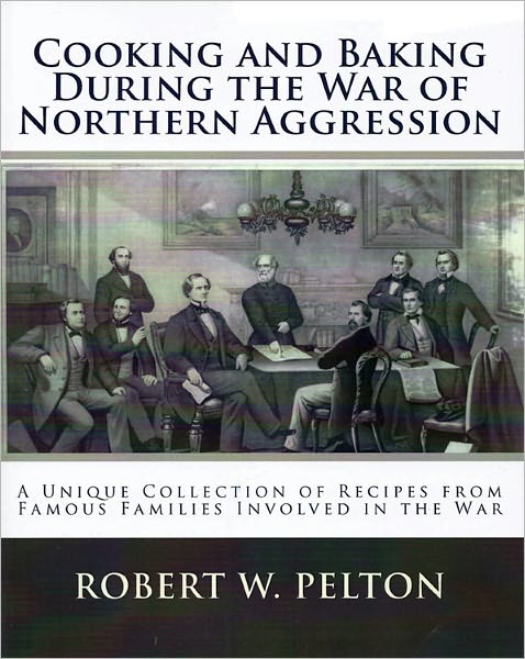 Cooking & Baking During The War of Northern Aggression