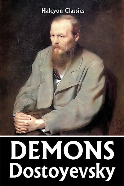 Demons by Fyodor Dostoyevsky