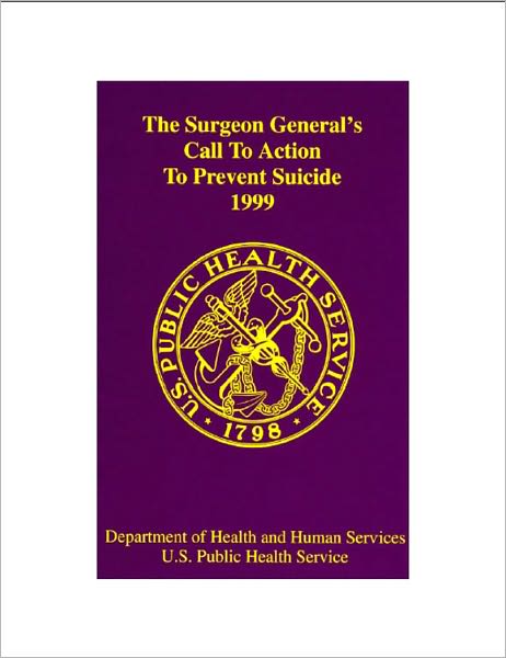 The Surgeon General's Call to Action To Prevent Suicide 1999
