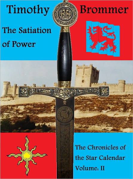 The Satiation of Power (The Chronicles of the Star Calendar Volume II)