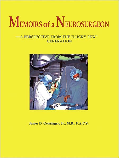 Memoirs of a Neurosurgeon: A Perspective from the "Lucky Few" Generation