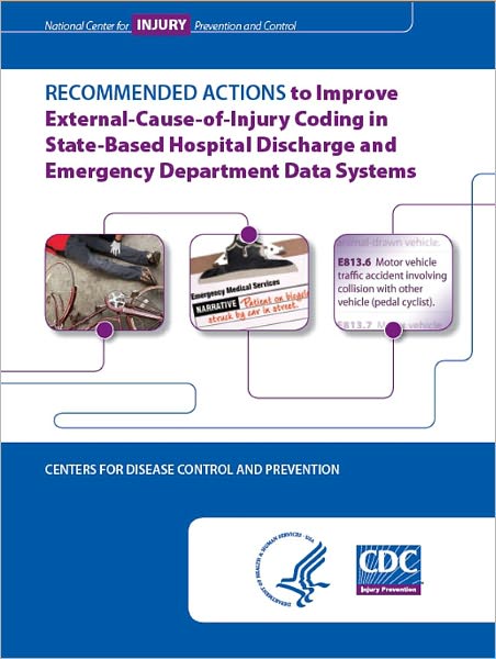 Recommended Actions to Improve External-Cause-of-Injury Coding in State-Based Hospital Discharge and Emergency Department Data Systems