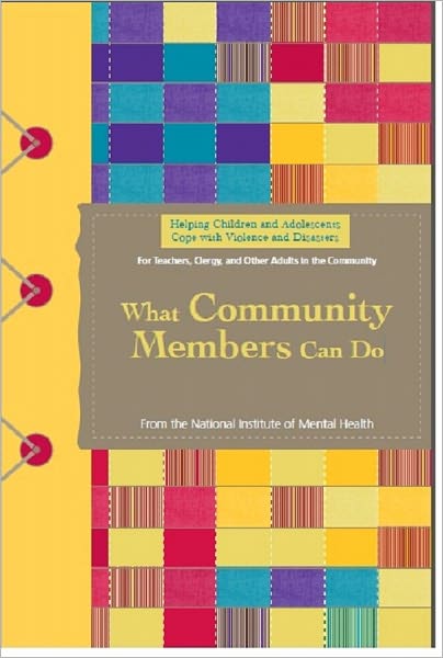 Helping Children and Adolescents Cope with Violence and Disasters: What Community Members Can Do