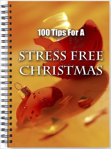 100 Tips For A Stress Free Christmas
