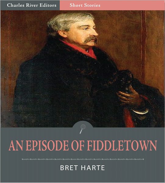 An Episode of Fiddletown (Illustrated)