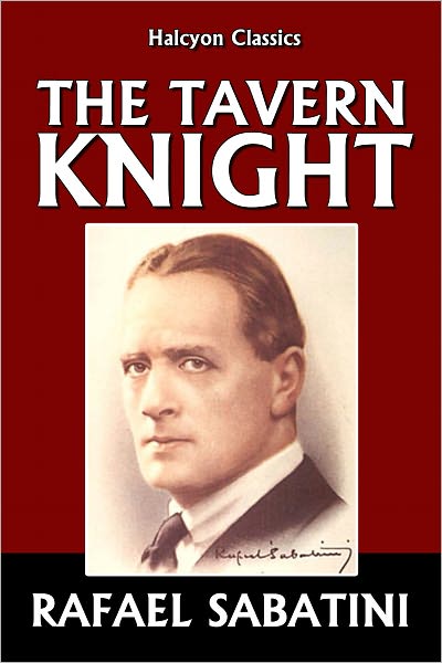 The Tavern Knight by Rafael Sabatini