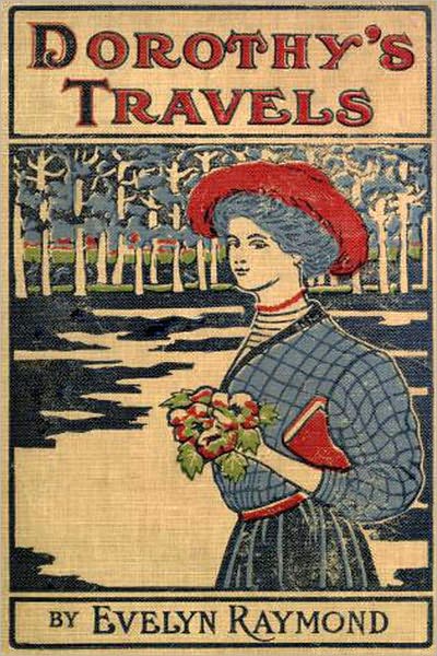 Dorothy’s Travels (Illustrated)