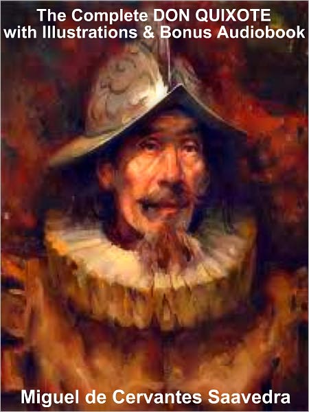 DON QUIXOTE [Deluxe Edition] The Complete & Original Classic With Illustrations Plus BONUS Entire Audiobook