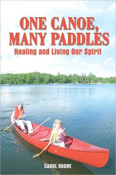 One Canoe, Many Paddles: Healing and Living Our Spirit