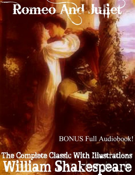 ROMEO AND JULIET [Deluxe Edition] The Complete Classic With Illustrations Plus BONUS Entire Audiobook
