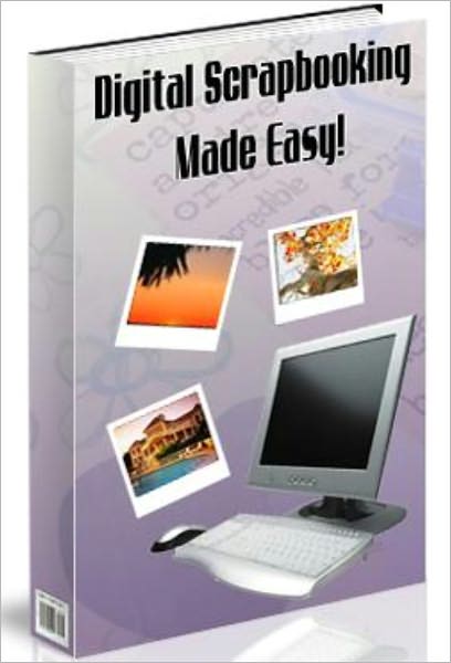 Digital Scrapbooking Made Easy