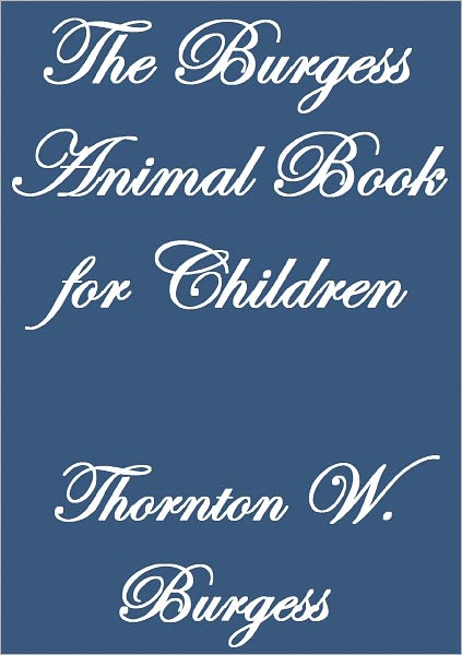 THE BURGESS ANIMAL BOOK FOR CHILDREN