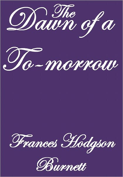 THE DAWN OF A TO-MORROW