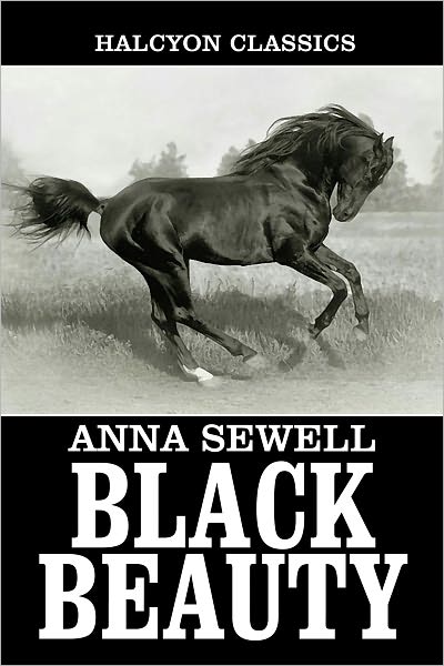 Black Beauty the Autobiography of a Horse by Anna Sewell