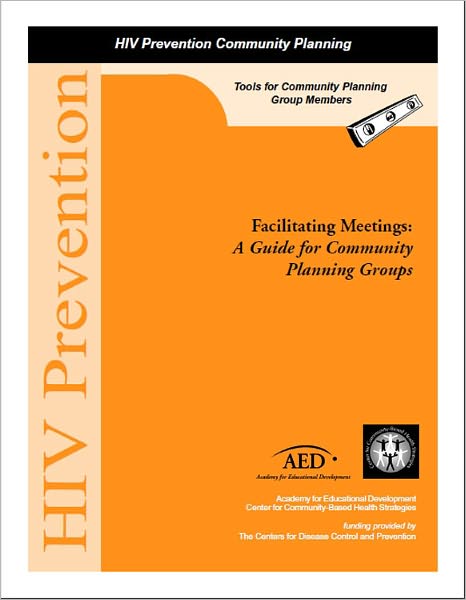 Facilitating Meetings: A Guide for Community Planning Groups (HIV Prevention)