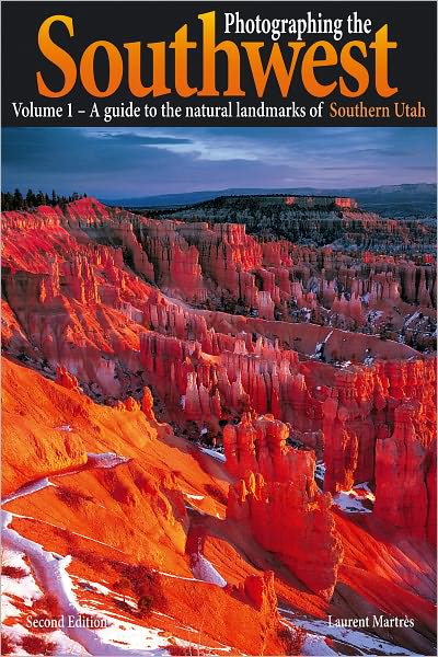 Photographing the Southwest Vol. 1 - Southern Utah