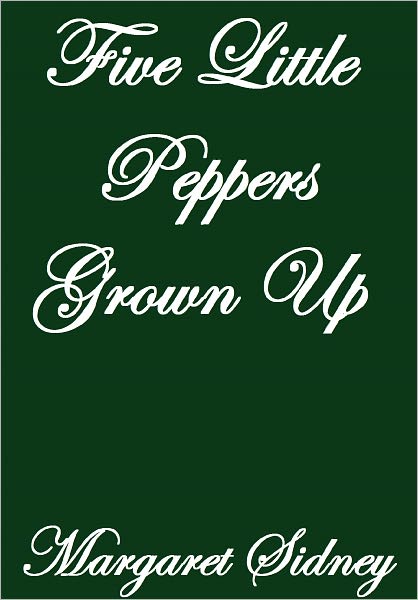 FIVE LITTLE PEPPERS GROWN UP