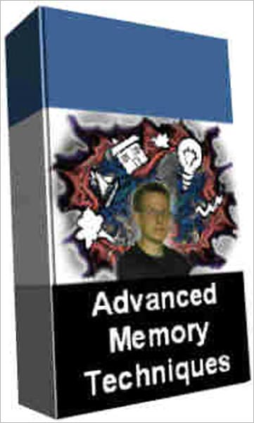 Advanced Memory Techniques,A Training Course in Techniques and Skills for Mentalists, Magicians and Students
