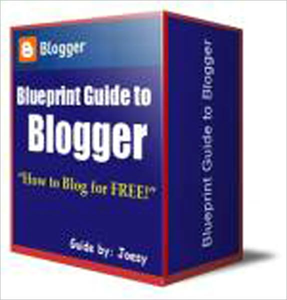 Blueprint Guide to Blogger - How to Blog for Free