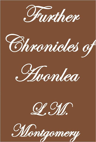 FURTHER CHRONICLES OF AVONLEA