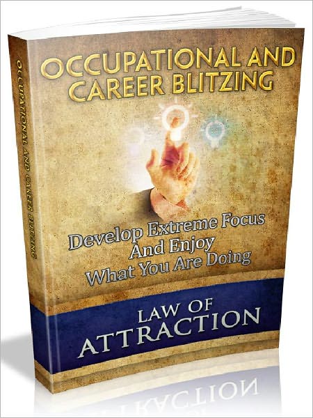 Occupation And Career Blitzing - Develop Extreme Focus And Enjoy What You Are Doing (Just Listed)