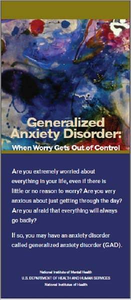 Generalized Anxiety Disorder: WhenWorry Gets Out of Control