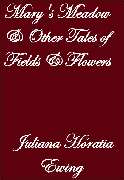 Mary's Meadow & Other Tales Of Fields & Flowers