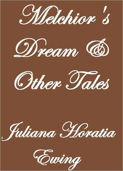 MELCHIOR'S DREAM & OTHER TALES