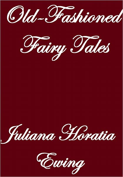 OLD-FASHIONED FAIRY TALES