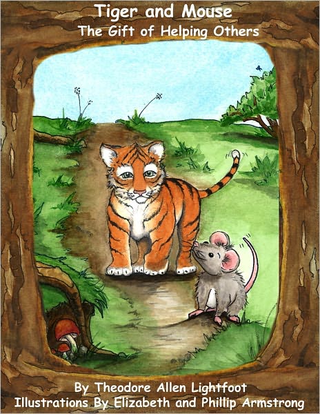 Tiger and Mouse: The Gift of Helping Others (A Children's Book with Stunning Illustrations and Teachable Moments; Perfect Bedtime Story)