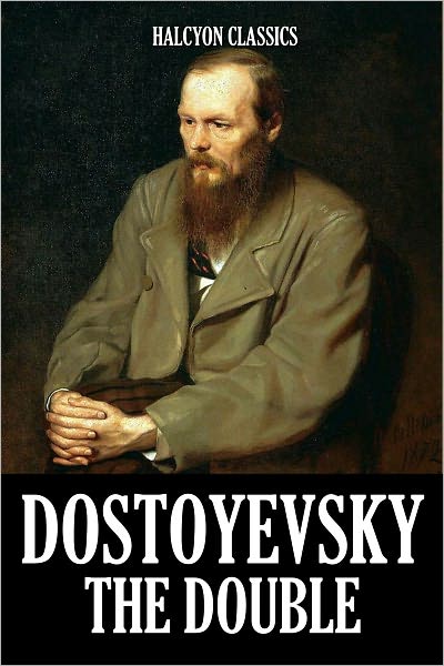 The Double: A Petersburg Poem by Fyodor Dostoyevsky
