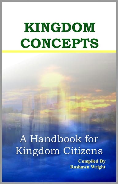 Kingdom Concepts: A Handbook for Kingdom Citizens