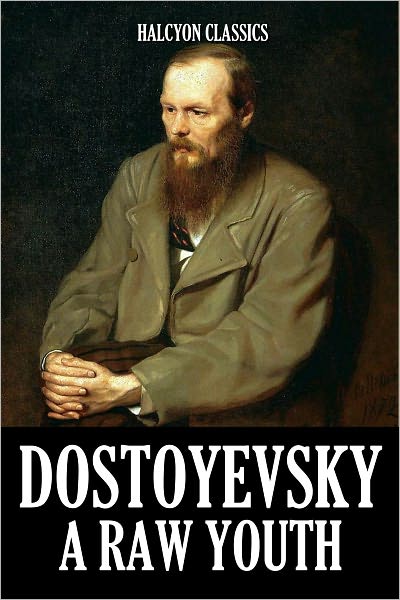 A Raw Youth by Fyodor Dostoyevsky