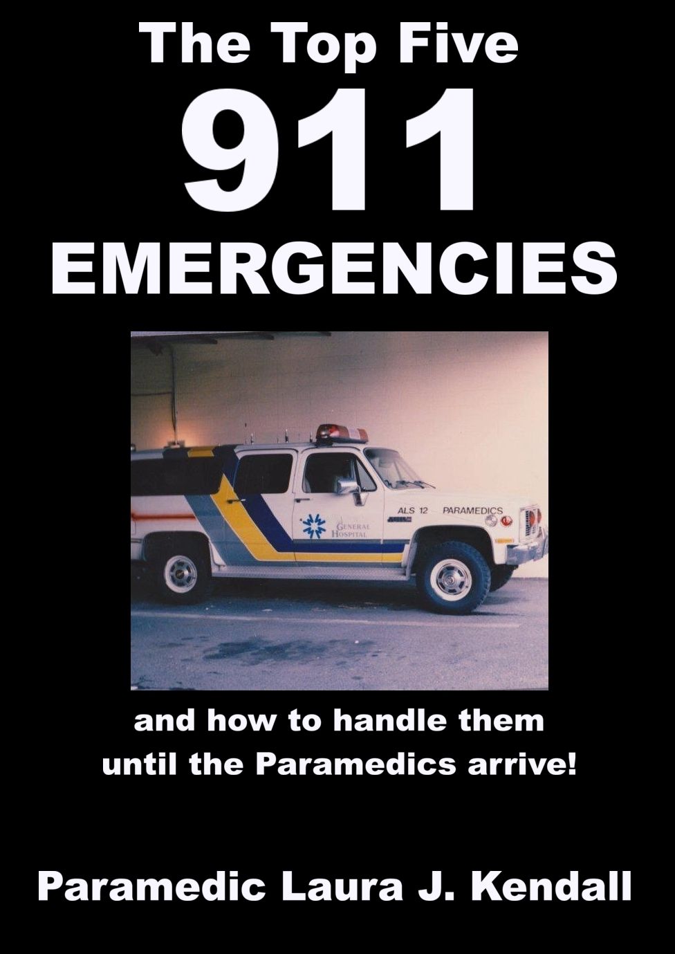 How to handle the TOP FIVE 911 EMERGENCIES!