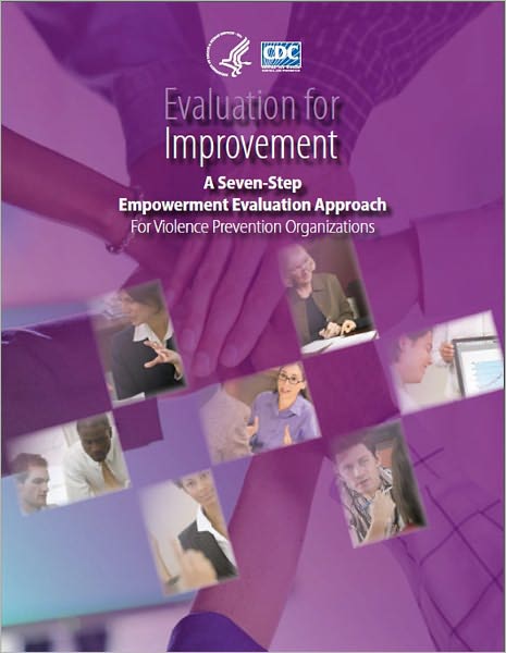 Evaluation for Improvement: A Seven-Step Empowerment Evaluation Approach