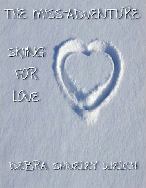 The Miss-Adventure - Skiing For Love
